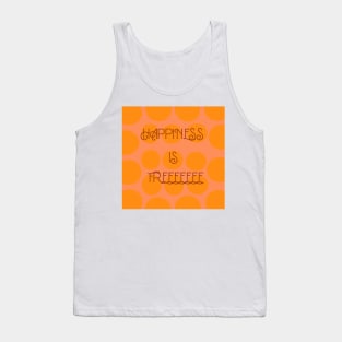 Happiness is free typography Tank Top
